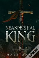 Neanderthal King