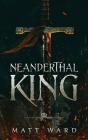 Neanderthal King - Preview