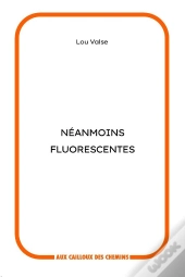 Néanmoins Fluorescentes