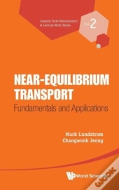 Near-Equilibrium Transport: Fundamentals And Applications
