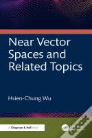 Near Vector Spaces And Related Topics