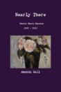 Nearly There: Twelve Short Stories 2002---2010 - Preview