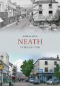 Neath Through Time - Preview