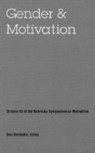 Nebraska Symposium On Motivation, 1997, Volume 45 - Preview