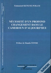 Necessite D'Un Profond Changement Dans Le Cameroun D'Aujourd'Hui