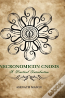 Necronomicon Gnosis: A Practical Introduction
