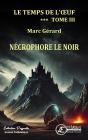 Necrophore Le Noir : Le Temps De L'Oeuf - Tome 3 - Preview