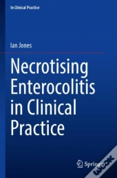 Necrotising Enterocolitis In Clinical Practice