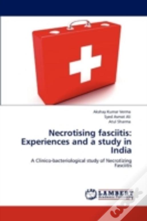 Necrotising Fasciitis: Experiences And A Study In India