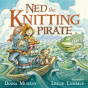 Ned The Knitting Pirate - Preview
