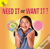 Need It Or Want It?