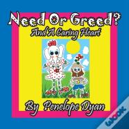 Need Or Greed? And A Caring Heart