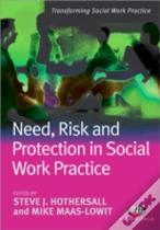 Need, Risk And Protection In Social Work Practice