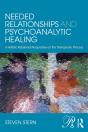 Needed Relationships And Psychoanalytic Healing - Preview
