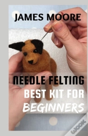 Capa do artigo Needle Felting Best Kit For Beginners