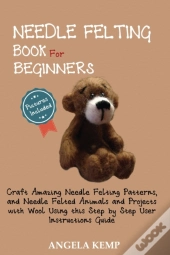 Needle Felting Book For Beginners
