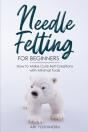 Needle Felting For Beginners - Preview