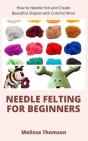 Needle Felting For Beginners - Preview