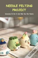 Needle Felting Project