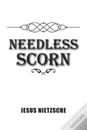 Needless Scorn