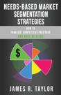 Needs-Based Market Segmentation Strategies - Preview