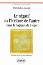 Négatif Ou L'Écriture De L'Autre Dans La Logique De Hegel (Le) - Preview
