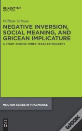 Negative Inversion, Social Meaning, And Gricean Implicature