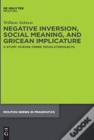 Negative Inversion, Social Meaning, And Gricean Implicature