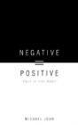 Negative = Positive - Preview