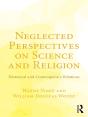Neglected Perspectives On Science And Religion - Preview