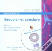 Négocier Et Conclure ; Réussir Vos Négociations Commerciales