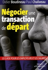 Négocier Une Transaction De Départ : Le Guide Pour Les Employeurs Et Les Salariés