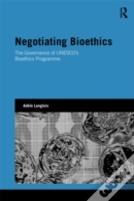 Negotiating Bioethics