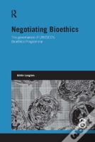 Negotiating Bioethics