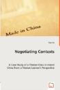 Negotiating Contexts - A Case Study Of A Tibetan Class In Inland China From A Tibetan Learner'S Perspective - Preview
