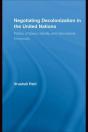 Negotiating Decolonization In The United Nations - Preview