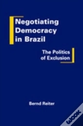Negotiating Democracy In Brazil