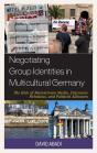Negotiating Group Identities In Multicultural Germany - Preview
