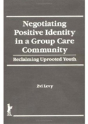 Negotiating Positive Identity In A Group Care Community - Preview
