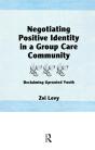 Negotiating Positive Identity In A Group Care Community - Preview