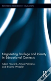 Negotiating Privilege And Identity In Educational Contexts