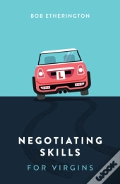 Negotiating Skills For Virgins