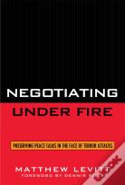 Negotiating Under Fire