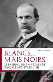 Negres Blancs : L'Histoire De Ces Noirs Qui Se Voulaient Blancs
