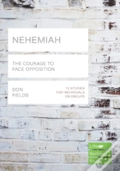Nehemiah (Lifebuilder Study Guides): The Courage To Face Opposition