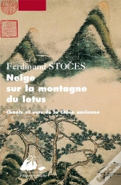 Neige Sur La Montagne Du Lotus ; Chants Et Vers De La Chine Ancienne