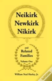 Neikirk, Newkirk, Nikirk And Related Fam