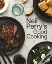 Neil Perry'S Good Cooking