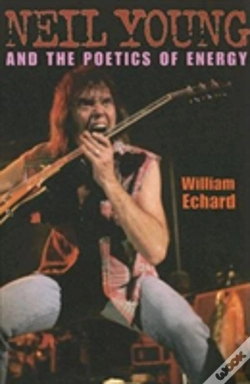 Capa do artigo Neil Young And The Poetics Of Energy