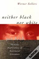 Neither Black Nor White Yet Both